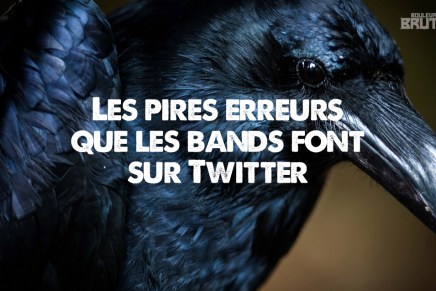 Les pires erreurs que les bands font sur&nbsp;Twitter