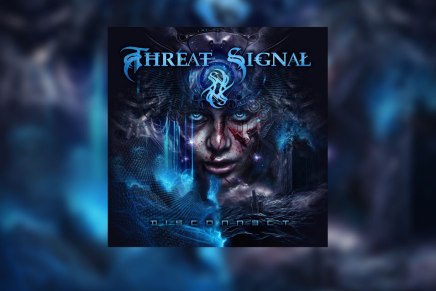 Le nouveau disque de Threat Signal s’écoute&nbsp;ici