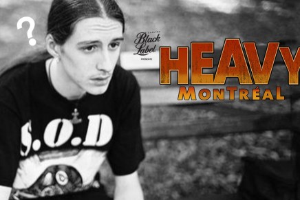 HEAVY MONTRÉAL : Quand il faut faire un&nbsp;choix