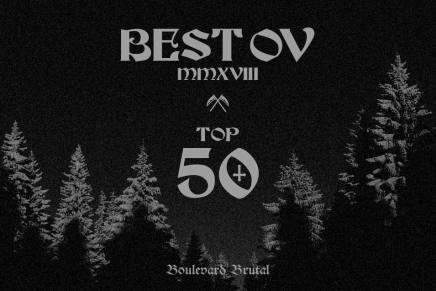 Le TOP 50 2018 de Boulevard&nbsp;Brutal